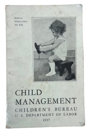 Early 20th Century Child Welfare, Maternal Health, and Government Instruction on Raising Children, 1914 to 1937