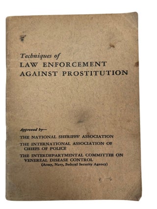 Policing Prostitution in Wartime America: Federal Law Enforcement Manual with Earlier Police Training and Professional Literature, 1900 to 1945