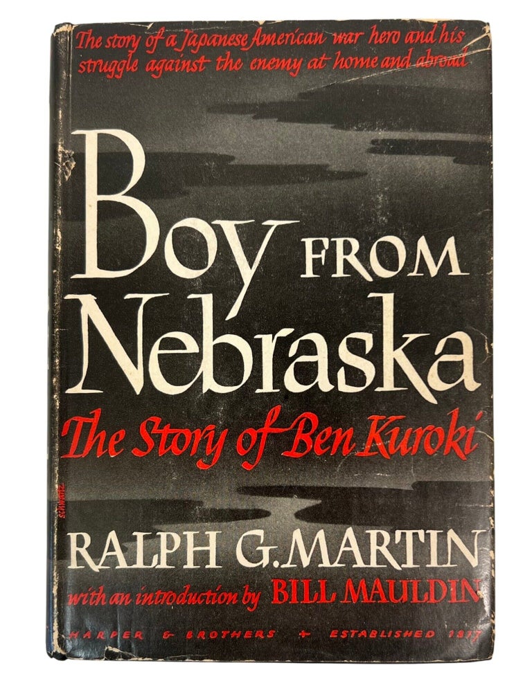 Boy From Nebraska, The Story of Ben Kuroki. "Fifty Eight Combat Missions and the Fight...